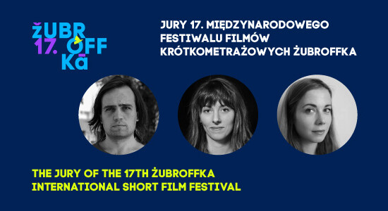 Meet the Jury of the 17th ŻUBROFFKA International Short Film Festival!